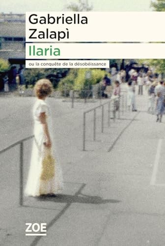 Ilaria: Ou la conquête de la désobéissance