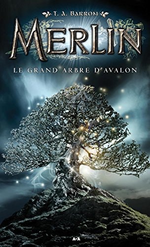 Le grand arbre d’Avalon (Merlin t. 9)