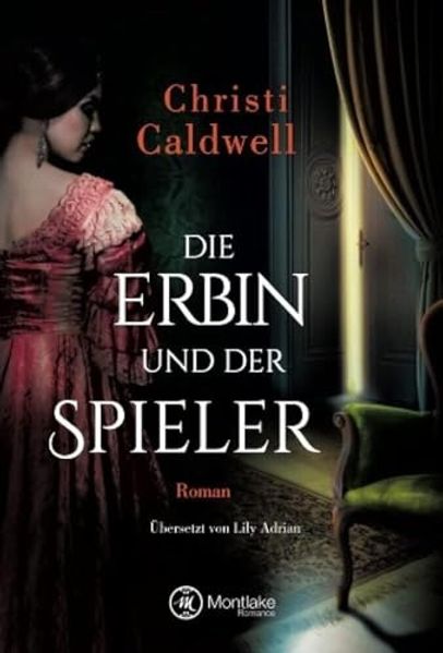 Die Erbin und der Spieler