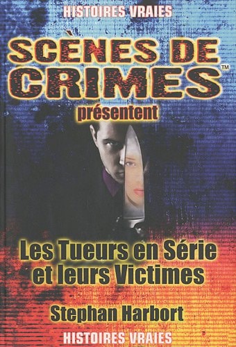 Les tueurs en séries et leurs Victimes