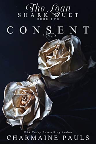 Consent (The Loan Shark Duet Book 2)