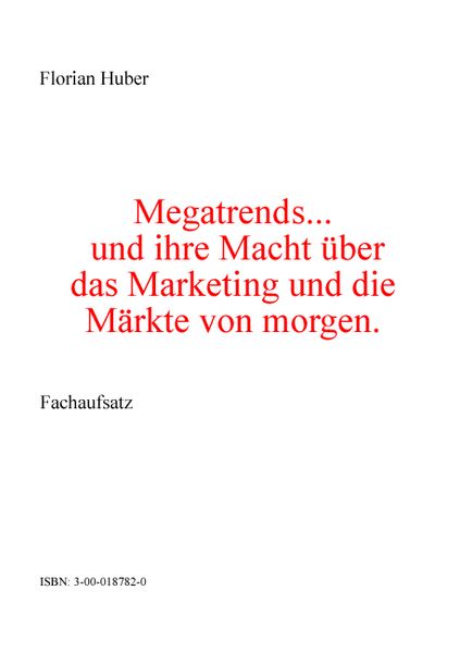 Megatrends... und ihre Macht über das Markting und die Märkte von morgen