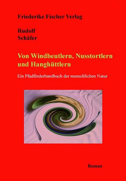 Von Windbeutlern, Nusstortlern und Hanghüttlern