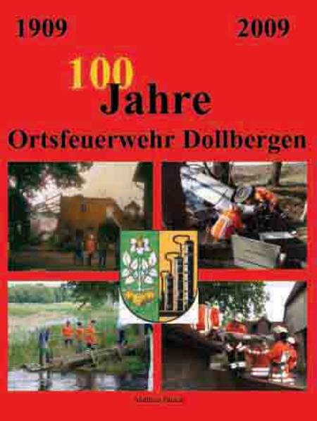 100 Jahre Ortsfeuerwehr Dollbergen 1909-2009