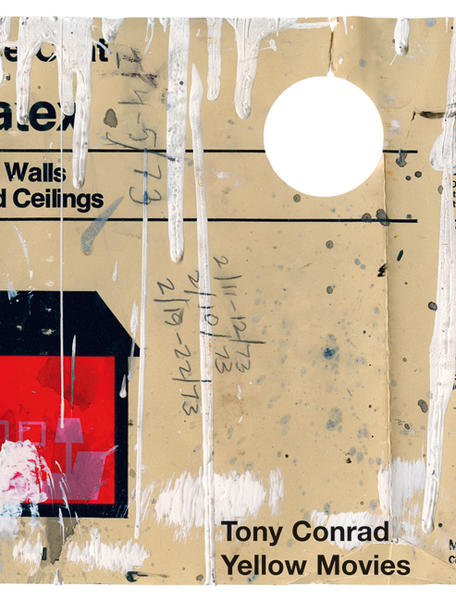 Tony Conrad: Yellow Movies