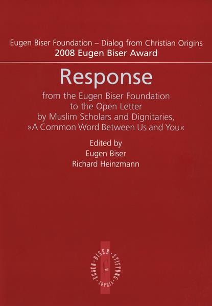 Response from the Eugen Biser Foundation to the Open Letter by Muslim Scholars and Dignataries, "A Common Word Between Us and You"