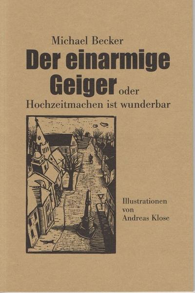 Der einarmige Geiger oder Hochzeitmachen ist wunderbar
