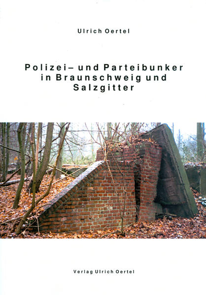 Polizei- und Parteibunker in Braunschweig und Salzgitter