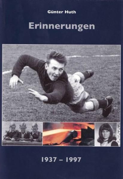 Günter Huth - Erinnerungen 1937-1997