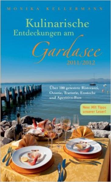 Kulinarische Entdeckungen am Gardasee 2011/2012