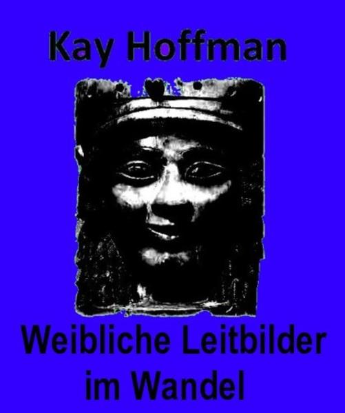 Weibliche Leitbilder im Wandel