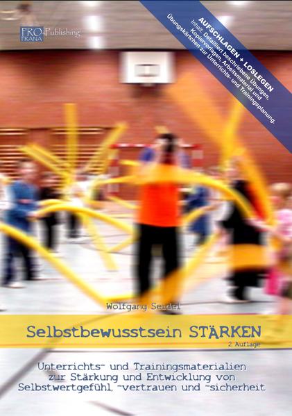 Selbstbewusstsein STÄRKEN - Unterrichts- und Trainingsmaterialien zur Stärkung und Entwicklung von Selbstwertgefühl, -vertrauen und -sicherheit (Buch)