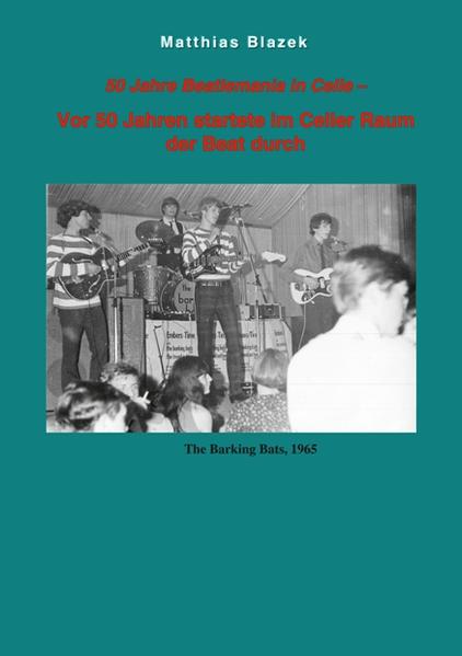 Vor 50 Jahren startete im Celler Raum der Beat durch