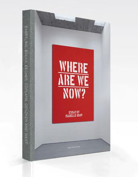 Where Are We Now? Works by Baertling, Balka, Becher, Coplans, Genzken and West