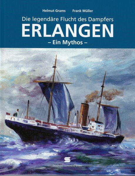 Die legendäre Flucht des Dampfers Erlangen