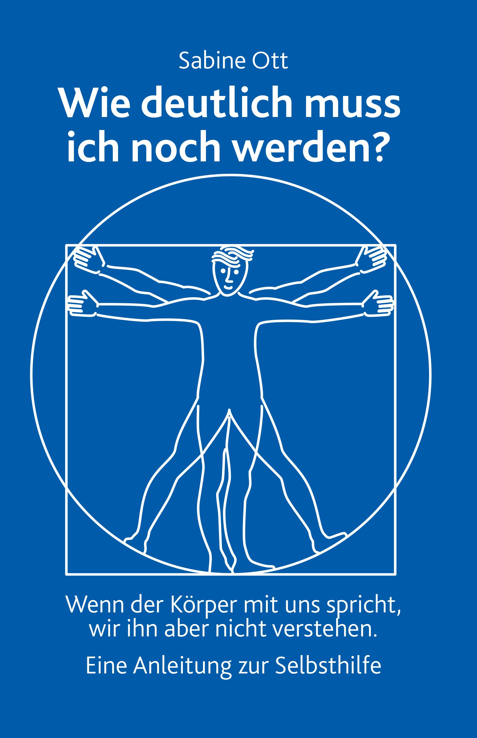 Wie deutlich muss ich noch werden? Wenn der Körper mit uns spricht, wir ihn aber nicht verstehen.