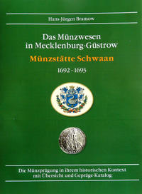 Münzwesen in Mecklenburg-Güstrow / Münzstätte Schwaan