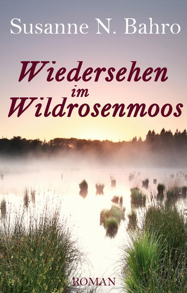 Wiedersehen im Wildrosenmoos