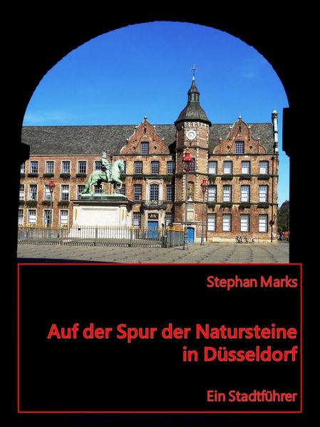 Auf der Spur der Natursteine in Düsseldorf - Ein Stadtführer