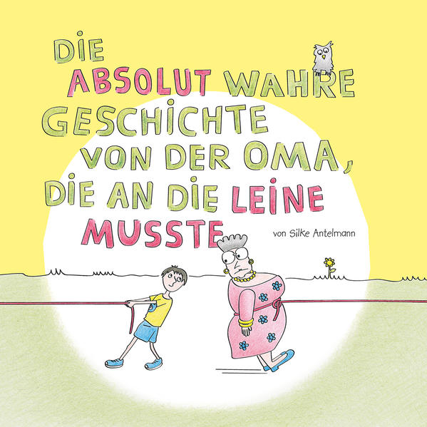 Die absolut wahre Geschichte von der Oma, die an die Leine musste
