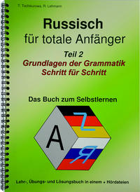 Russisch für totale Anfänger Teil 2 Grundlagen der Grammatik Schritt für Schritt