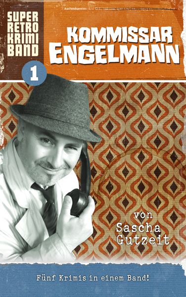 Kommissar Engelmann - Super Retro Krimi Band 1