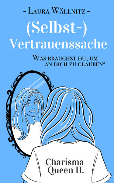 (Selbst-)Vertrauenssache. Was brauchst Du, um an Dich zu glauben?