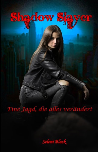 Eine Jagd, die alles verändert (Shadow Slayer, Band 1)