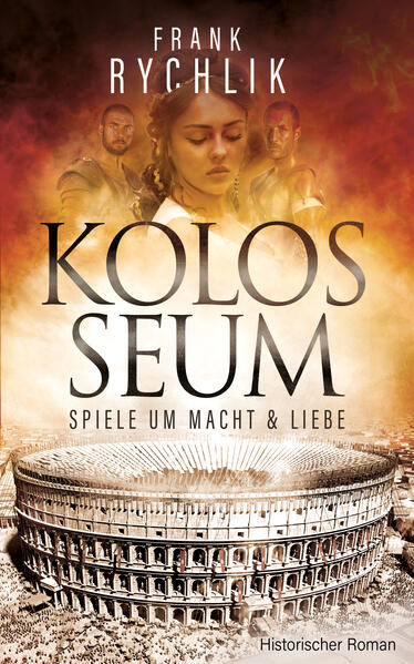 Kolosseum - Spiele um Macht und Liebe