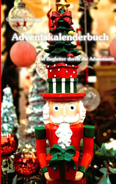 Adventskalenderbuch - Ein Begleiter durch die Adventszeit
