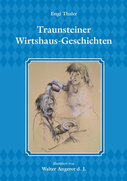 Traunsteiner Wirtshaus-Geschichten