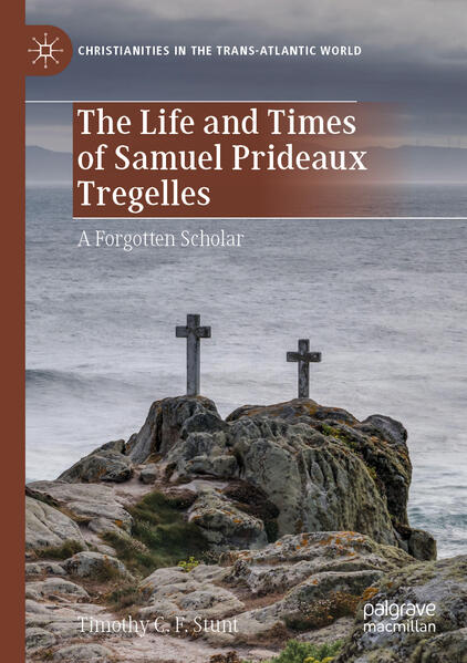 The Life and Times of Samuel Prideaux Tregelles