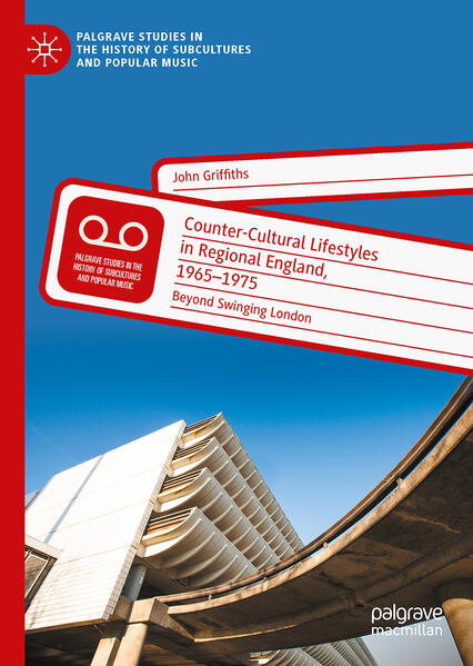 Counter-Cultural Lifestyles in Regional England, 1965-1975
