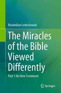 The Miracles of the Bible Viewed Differently