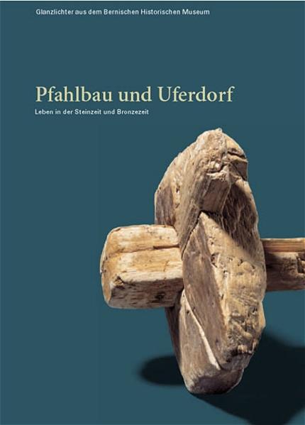 Pfahlbau und Uferdorf