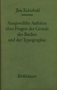 Ausgewählte Aufsätze über Fragen der Gestalt des Buches und der Typographie