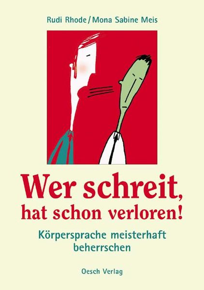 Wer schreit, hat schon verloren!