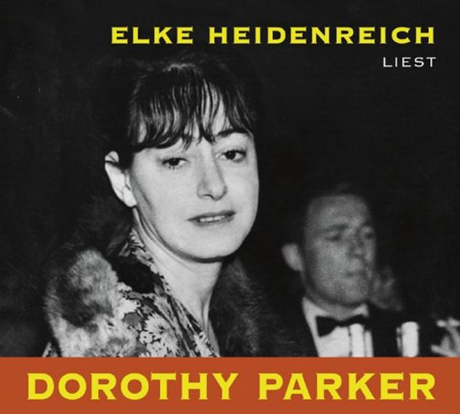 Elke Heidenreich liest Dorothy Parker