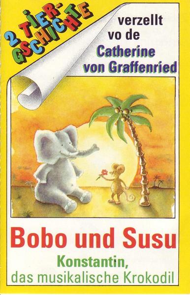 Konstantin, das musikalische Krokodil /Bobo und Susu, als der Elefant sich in eine Maus verliebte