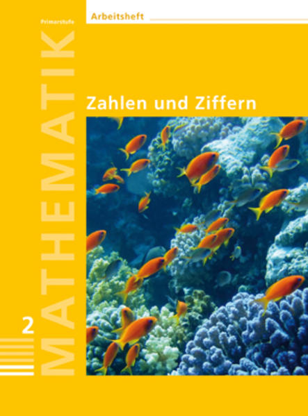 Mathematik 2, Primarstufe - Arbeitsheft Zahlen und Ziffern