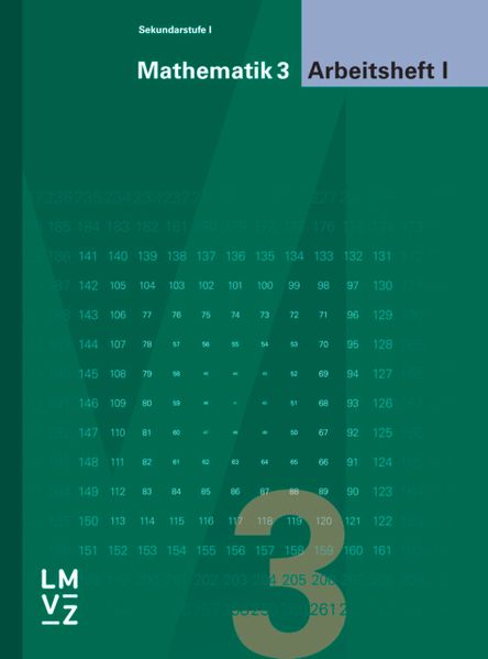 Mathematik 3 Sekundarstufe I / Arbeitsheft I