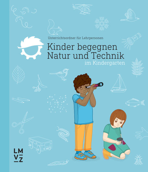 Kinder begegnen Natur und Technik / Unterrichtsordner