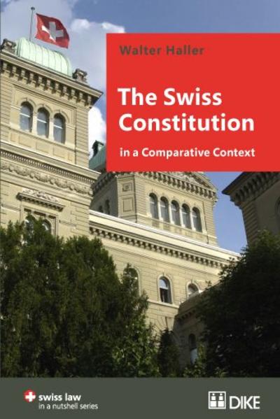 The Swiss Constitution in a Comparative Context (swiss law in a nutshell series)