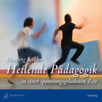 Heilende Pädagogik in einer spannungsgeladenen Zeit