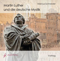 Martin Luther und die deutsche Mystik
