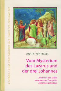 Vom Mysterium des Lazarus und der drei Johannes.