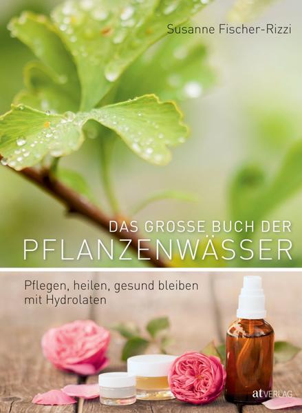 Das grosse Buch der Pflanzenwässer - eBook