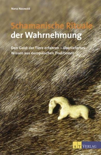 Schamanische Rituale der Wahrnehmung