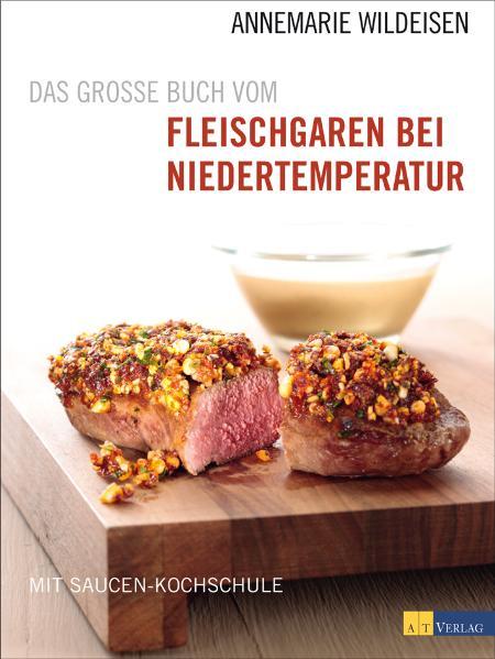 Das grosse Buch vom Fleischgaren bei Niedertemperatur - eBook