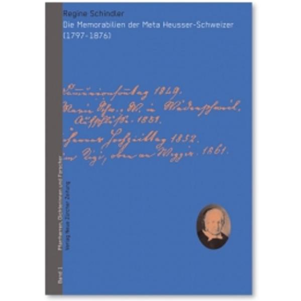 Die Memorabilien der Meta Heusser-Schweizer (1797–1876)